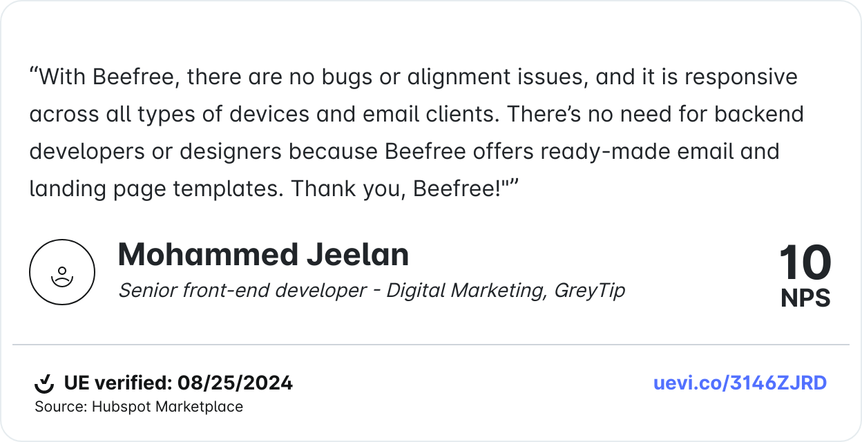 Mohammed Jeelan praises Beefree’s bug-free, responsive email templates, giving a 10 NPS score.