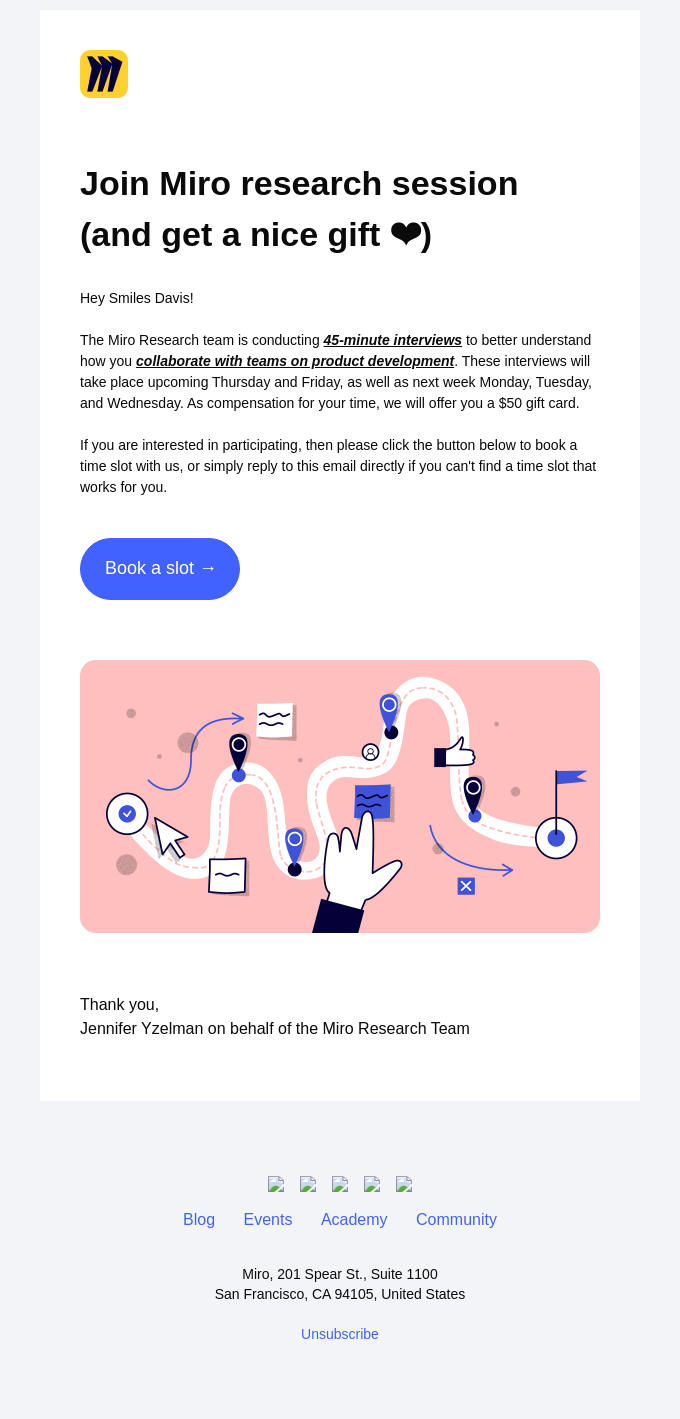 Miro asked customers if they would be interested in participating in a 45-minute interview. 